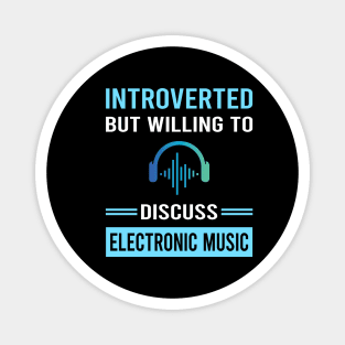 Introverted Electronic Music Magnet